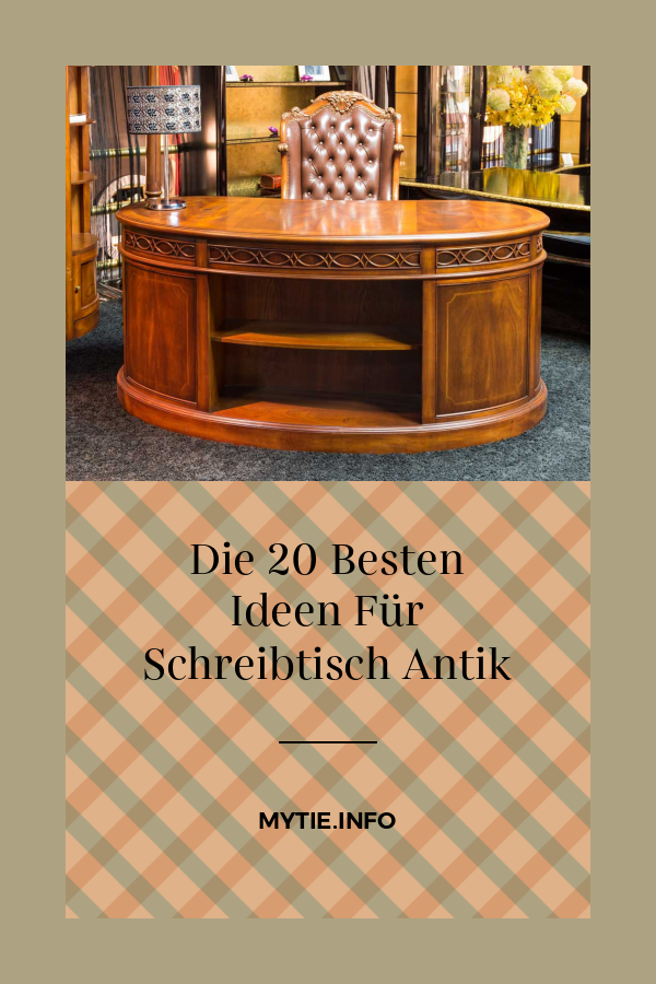 Die 20 Besten Ideen Für Schreibtisch Antik
